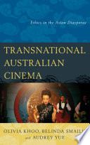 Transnational Australian cinema : ethics in the Asian diasporas