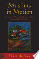 Muslims in Motion : Islam and National Identity in the Bangladeshi Diaspora.