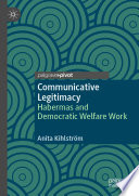 Communicative legitimacy : Habermas and democratic welfare work