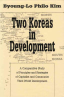 Two Koreas in development : a comparative study of principles and strategies of capitalist and communist Third World development