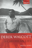 Derek Walcott : a Caribbean life