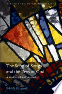 The Song of Songs and the eros of God : a study in biblical intertextuality