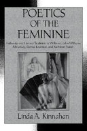 Poetics of the feminine : authority and literary tradition in William Carlos Williams, Mina Loy, Denise Levertov, and Kathleen Fraser