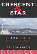 Crescent and star : Turkey between two worlds