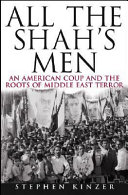 All the Shah's men : an American coup and the roots of Middle East terror