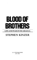 Blood of brothers : life and war in Nicaragua