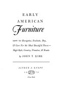 Early American furniture; how to recognize, evaluate, buy, & care for the most beautiful pieces--high-style, country, primitive, & rustic,