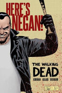 Image comics presents The walking dead:  here's Negan!