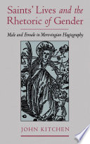 Saints' Lives and the Rhetoric of Gender : Male and Female in Merovingian Hagiography.