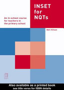 INSET for NQTs : an in-school course for teachers in the primary school