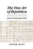 The fine art of repetition : essays in the philosophy of music
