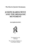 Joseph Rabinowitz and the Messianic movement ; the Herzl of Jewish Christianity
