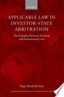 Applicable law in investor-state arbitration : the interplay between national and international law