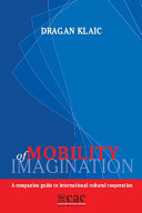 Mobility of imagination : a companion guide to international cultural cooperation