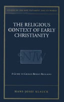 The religious context of early Christianity : a guide to Graeco-Roman religions