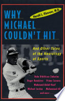 Why Michael couldn't hit : and other tales of the neurology of sports