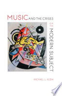 Music and the Crises of the Modern Subject.