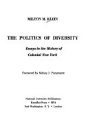 The politics of diversity; essays in the history of colonial New York.