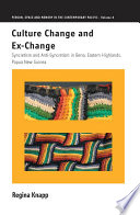 Culture change and ex-change : syncretism and anti-syncretism in Bena, Eastern Highlands, Papua New Guinea