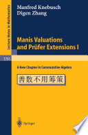Manis Valuations and Prüfer Extensions I A New Chapter in Commutative Algebra