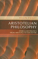 Aristotelian philosophy : ethics and politics from Aristotle to MacIntyre