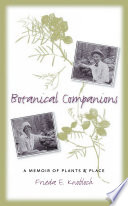 Botanical companions : a memoir of plants and place