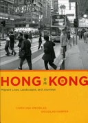 Hong Kong : migrant lives, landscapes, and journeys