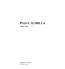 Ivana Kobilca : 1861-1926 : [retrospektivna razstava Ljubljana, Narodna galerija, maj-julij 1979