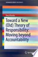Toward a New (Old) Theory of Responsibility:  Moving beyond Accountability