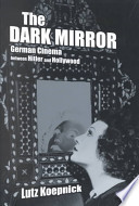 The dark mirror : German cinema between Hitler and Hollywood