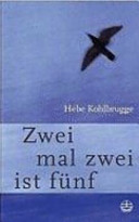 Zwei mal zwei ist fünf : mein unberechenbares Leben seit 1914