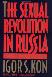 The sexual revolution in Russia : from the age of the czars to today