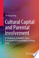 Cultural capital and parental involvement : a comparison of students' music participation between Beijing and Hong Kong
