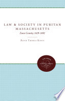 Law and society in Puritan Massachusetts : Essex County, 1629-1692