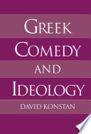 Greek Comedy and Ideology.