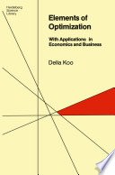 Elements of Optimization With Applications in Economics and Business