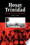 Hosay Trinidad : Muḥarram performances in an Indo--Caribbean diaspora