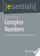 Complex numbers : an introduction for first year students