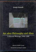 Art after philosophy and after : collected writing, 1966-1990