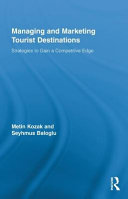 Managing and Marketing Tourist Destinations : Strategies to Gain a Competitive Edge.