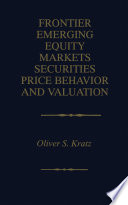 Frontier emerging equity markets securities price behavior and valuation