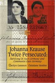 Johanna Krause, twice persecuted : surviving in Nazi Germany and Communist East Germany