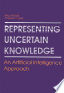 Representing Uncertain Knowledge An Artificial Intelligence Approach