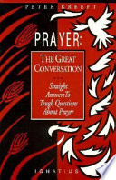 Prayer : the great conversation : straight answers to tough questions about prayer