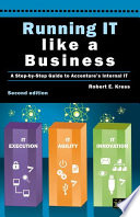 Running IT Like a Business : a Step-by-Step Guide to Accenture's Internal IT