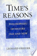 Time's reasons : philosophies of history old and new