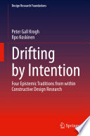 Drifting by intention : four epistemic traditions from within constructive design research