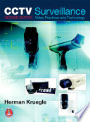CCTV surveillance : analog and digital video practices and technology