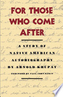 For those who come after : a study of Native American autobiography