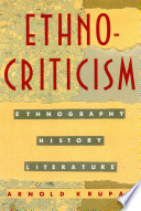 Ethnocriticism : ethnography, history, literature